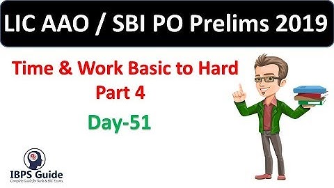 SBI PO 2019 - Time & Work Basic to Hard - Part 4 - Application Sums | QA | Day - 51