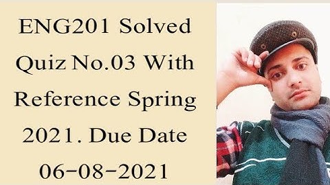 Eng201 solved quiz No.03 Spring 2021| Eng201 quiz 3 2021| Eng201 quiz 3 solution spring 2021|