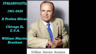 ITALIANO(ITL)1961-0426 Il Profeta Micaia Chicago IL. E.U.A. William Marrion Branham