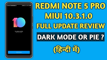 Redmi Note 5 Pro MIUI 10.3.1.0 Stable Update Full Review | Bugs And New Features | Android Pie ?