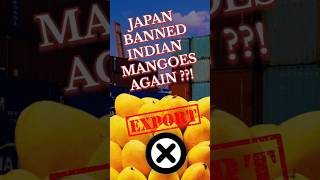 Why Japan Banned Indian Mangoes AGAIN 🇮🇳🍋🇯🇵 #shorts #shortvideo #history #mango #japan #importexport