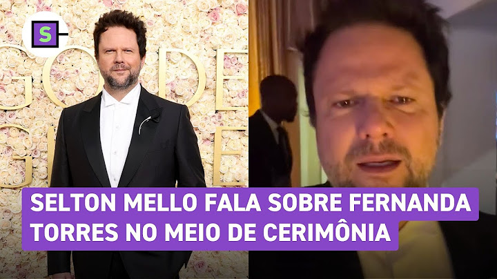 Selton Mello se emociona ao falar do Globo de Ouro de Fernanda Torres