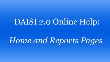 DAISI 2.0 Online Help: Home and Reports Pages
