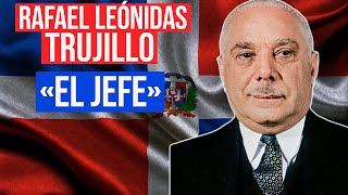 Rafael Leónidas Trujillo: «El Jefe» de República Dominicana