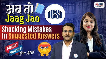 अब तो Jaag Jao ICSI 😱Shocking Mistakes In Suggested Answers | MEPL- Dipak Agarwal Sir