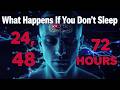 What Happens If You Don’t Sleep for 24, 48, and 72 Hours