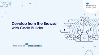 TDX'22 Developer Session: Develop from the Browser with Code Builder