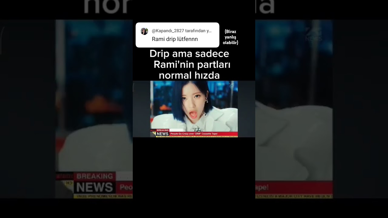 Drip ama sadece Rami'nin partları normal hızda 