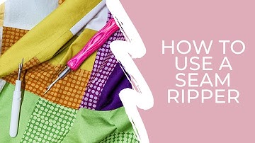 How to Use a Seam Ripper | The SECRET to Saving Hours!