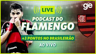 AO VIVO! GE FLAMENGO ANALISA DUELO CONTRA O BAHIA PELO BRASILEIRÃO #podcast | ge.globo
