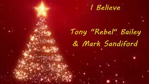 I Believe - Tony "Rebel" Bailey & Mark Sandiford