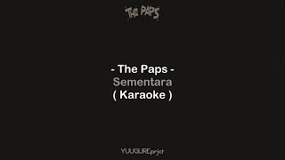 The Paps - Sementara ( Karaoke )