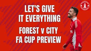 LETS GIVE IT EVERYTHING | FOREST v CITY PREVIEW | NOTTINGHAM FOREST PODCAST | FA CUP