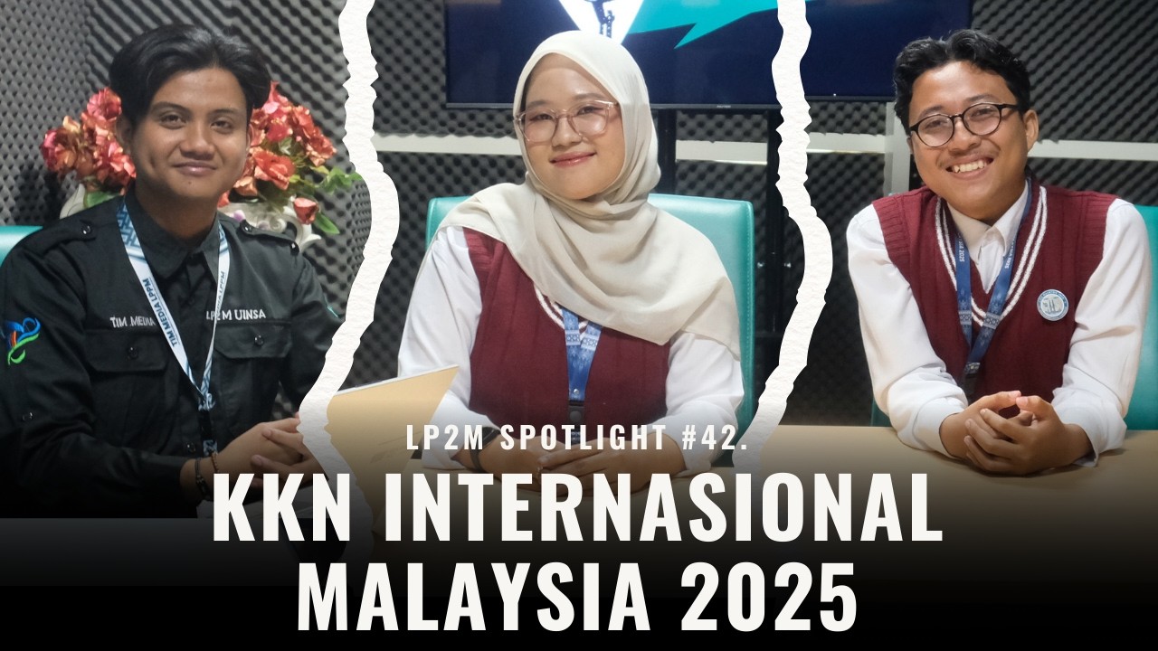 LP2M Spotlight #42. KKN Malaysia 2025