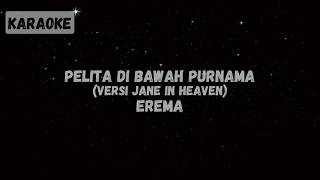 Erema - Pelita Di Bawah Purnama (Jane in Heaven) [KARAOKE]