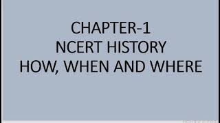 Class 8 NCERT Chapter 1 -How, When Where