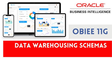 What is Data Warehousing Schema in OBIEE 11g - Data warehousing and OBIEE