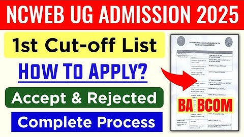 How To Apply Ncweb 1st Cutoff Admission 2025 | Ncweb UG Admission Process After Cutoff 2025: BA BCOM