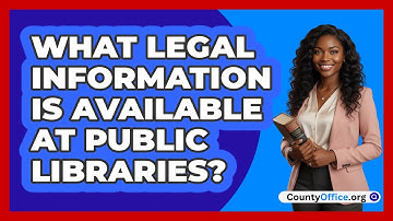 What Legal Information Is Available At Public Libraries?