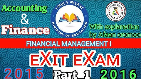 Exit Exam Accounting & finance 2015&2016 ||Financial management I part 1