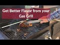 Get Better Flavor from your Gas Grill