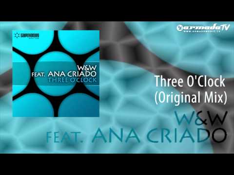 W&W feat. Ana Criado - Three O'Clock (Original Mix)