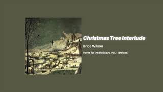 Brice Wilson - Christmas Tree Interlude (Official Audio)
