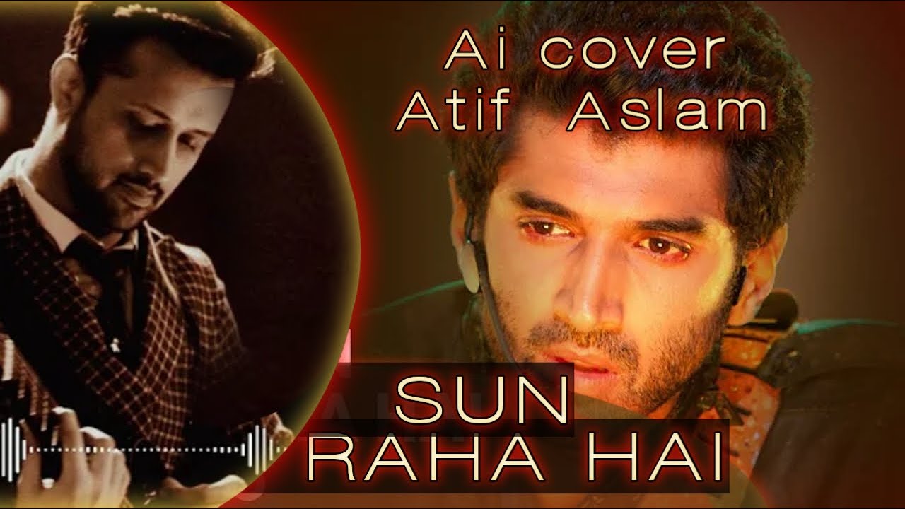 Sun raha hai ai cover by Atif Aslam|| Aashiqui 2 song by Atif Aslam ...