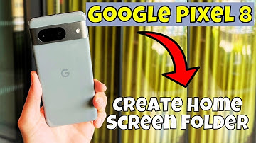 Create Home Screen Folder Google Pixel 8 || How to use home screen folders || Home screen settings