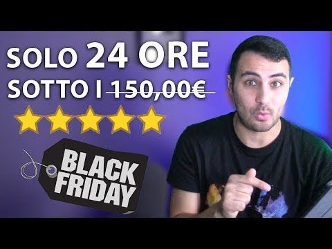 LE MIGLIORI 40 Offerte SOTTO i 150€ con 4+ Stelle del Black Friday!