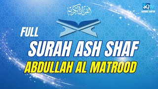 Surah Ash Shaf | Abdullah Al Matrood