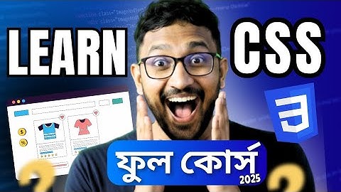 CSS Full Course in Bangla | CSS Basic to Advanced Tutorial