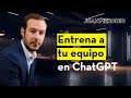 Entrena a tu equipo en ChatGPT