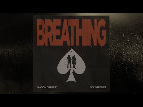 JAXSON GAMBLE, Goldrusher - Breathing (Official Lyric Video)