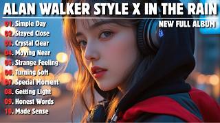 ALAN WALKER STYLE X IN THE RAIN || SIMPLE DAY || NEW FULL ALBUM 2026