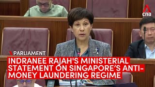 Indranee Rajahs full ministerial statement on Singapores anti-money laundering regime