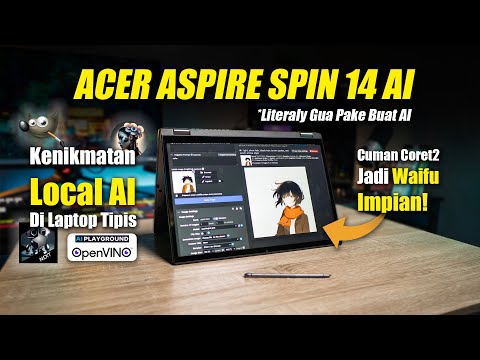 Ketika Nama "AI" pada Laptop Bukan Lagi Gimmick!! Nyobain Local AI di Acer Aspire Spin 14 AI