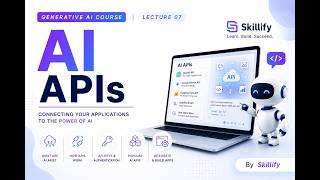 Lecture 7 | AI APIs | Generative AI Course | Skillify