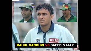 Rahul Sanghvi vs Saeed Anwar &amp; Ijaz |  Pakistani's vs Indian Debutant Spinner 1997/98