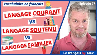 Français parlé VS écrit - 5 mots en langage COURANT / SOUTENU / FAMILIER