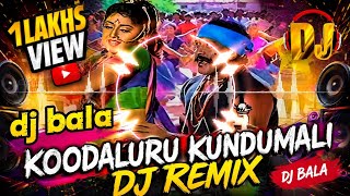 💥Koodaluru kundumali song dj remix || #djbala || #djremix #remix #dj 