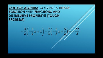 College Algebra- Solving a linear equation with fractions AND Distributive Property