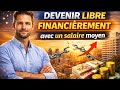 Comment Devenir libre financièrement avec un salaire moyen 💰?