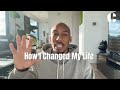 How i changed my life