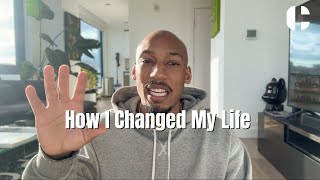 How I Changed My Life