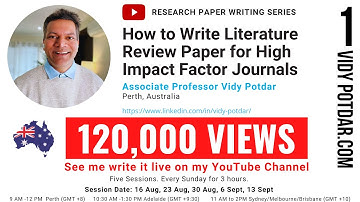 How to Write Literature Review Paper for High Impact Factor Journals | A/Professor Vidy Potdar