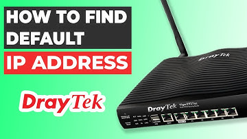 How to Find Your Wireless Router IP Address | DrayTek
