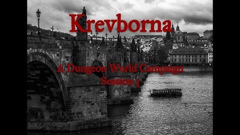 [Dungeon World] Krevborna - Session 3