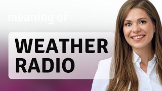 Understanding Weather Radios: Your Guide to Staying Informed