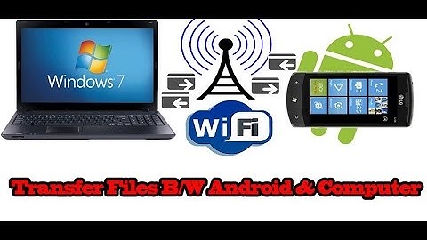 Transfer Data From Android to Computer Using Wifi Without Cable